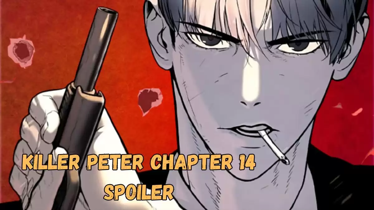 Killer Peter Chapter 14 Spoiler, Release Date, Recap, Raw Scan, and More