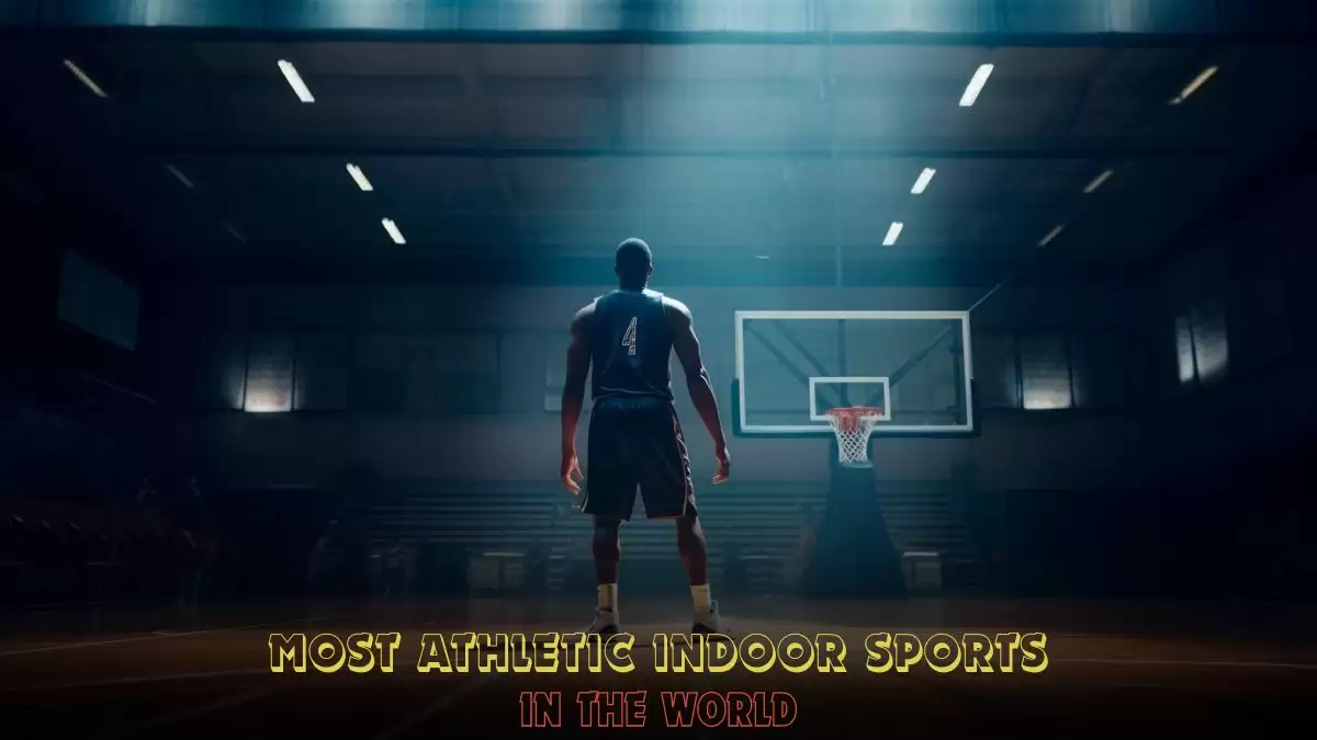 Most Athletic Indoor Sports in the World - Top 10 Athleticism