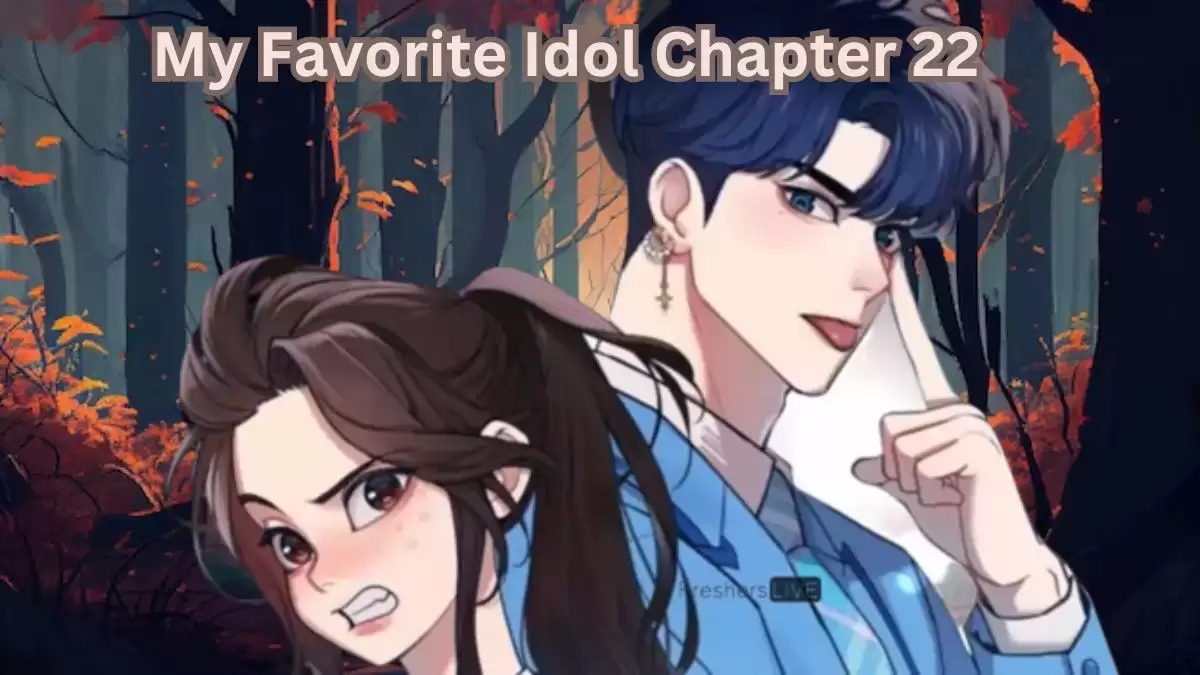 My Favorite Idol Chapter 22 Spoiler, Release Date, Raw Scan and More