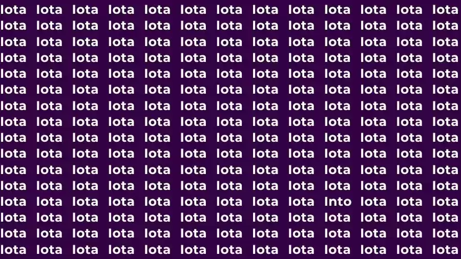 Observation Skill Test: If you have Eagle Eyes find the Word Into among Iota in 10 Secs