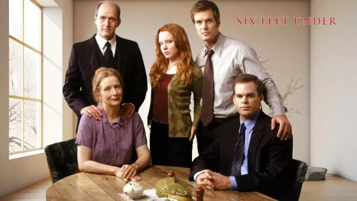 Six Feet Under Fisher Family Tree Explained,Release Date , Cast, Plot, Trailer And More