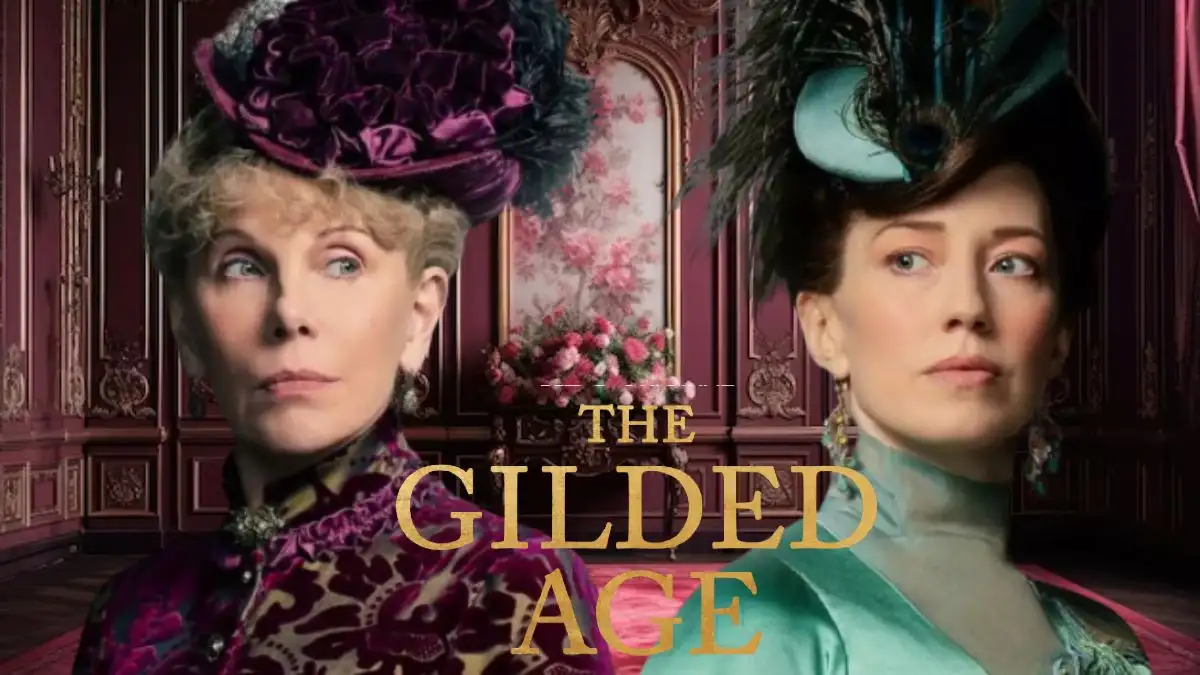 The Gilded Age Season 2 Episode 6 Release Date, When is the Next Episode of The Gilded Age? What Time Does Gilded Age Come On?