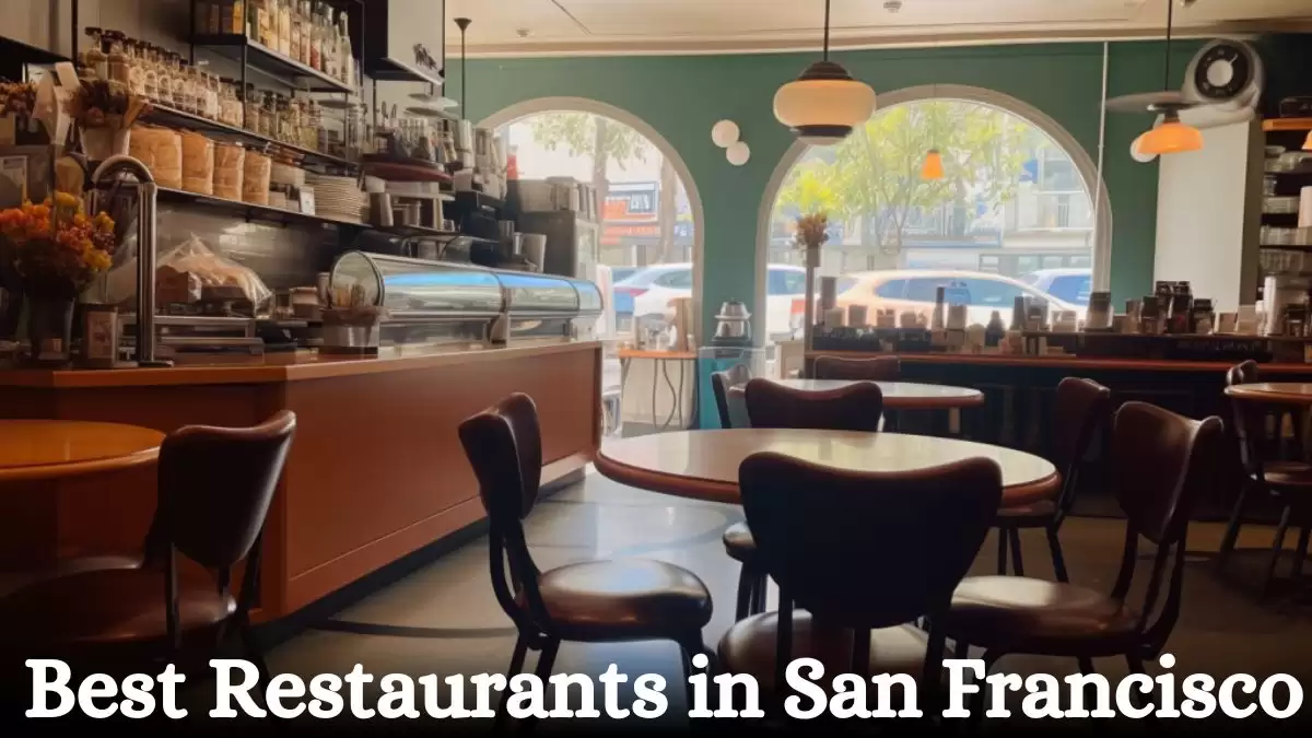 Top 10 Best Restaurants in San Francisco - A Culinary Journey Through the City by the Bay