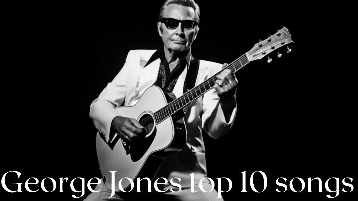 Top 10 George Jones Songs - Heartfelt Anthems