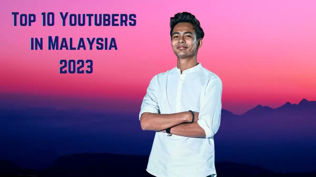 Top 10 YouTubers in Malaysia 2023 - A Glimpse into Digital Stardom