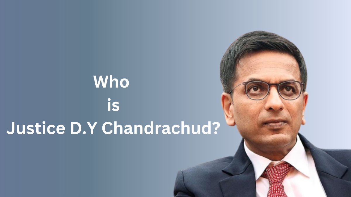 Who is Justice D.Y Chandrachud, the next Chief Justice of India?