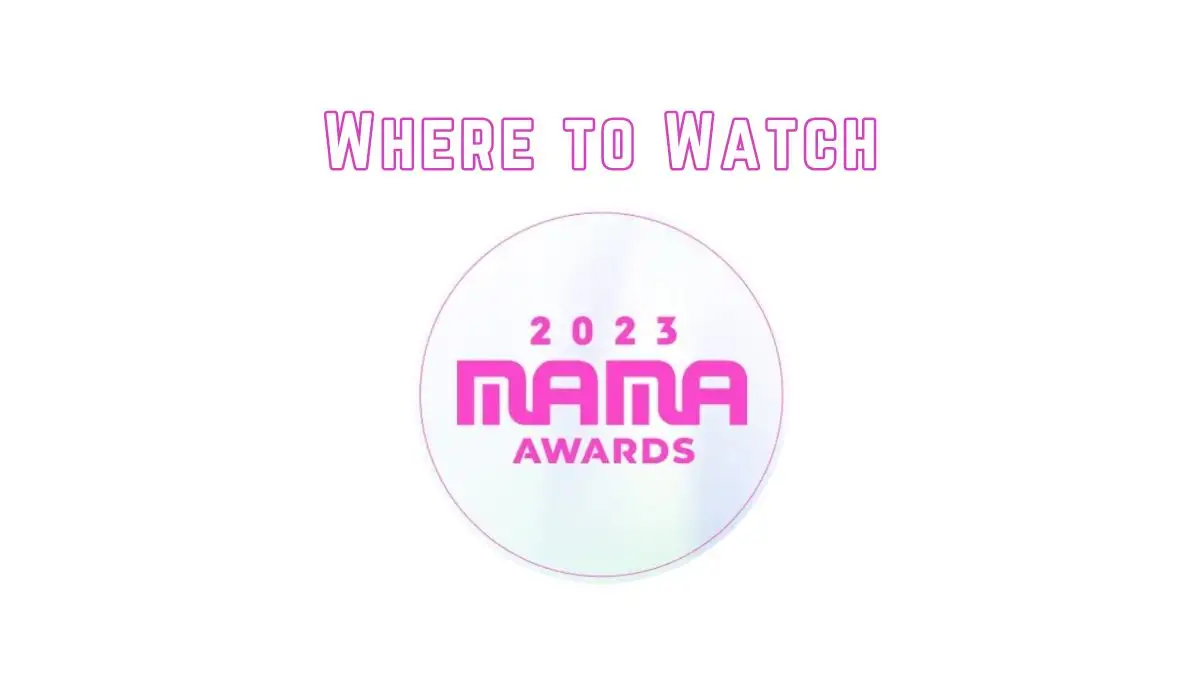 Where to Watch Mama Awards 2023?