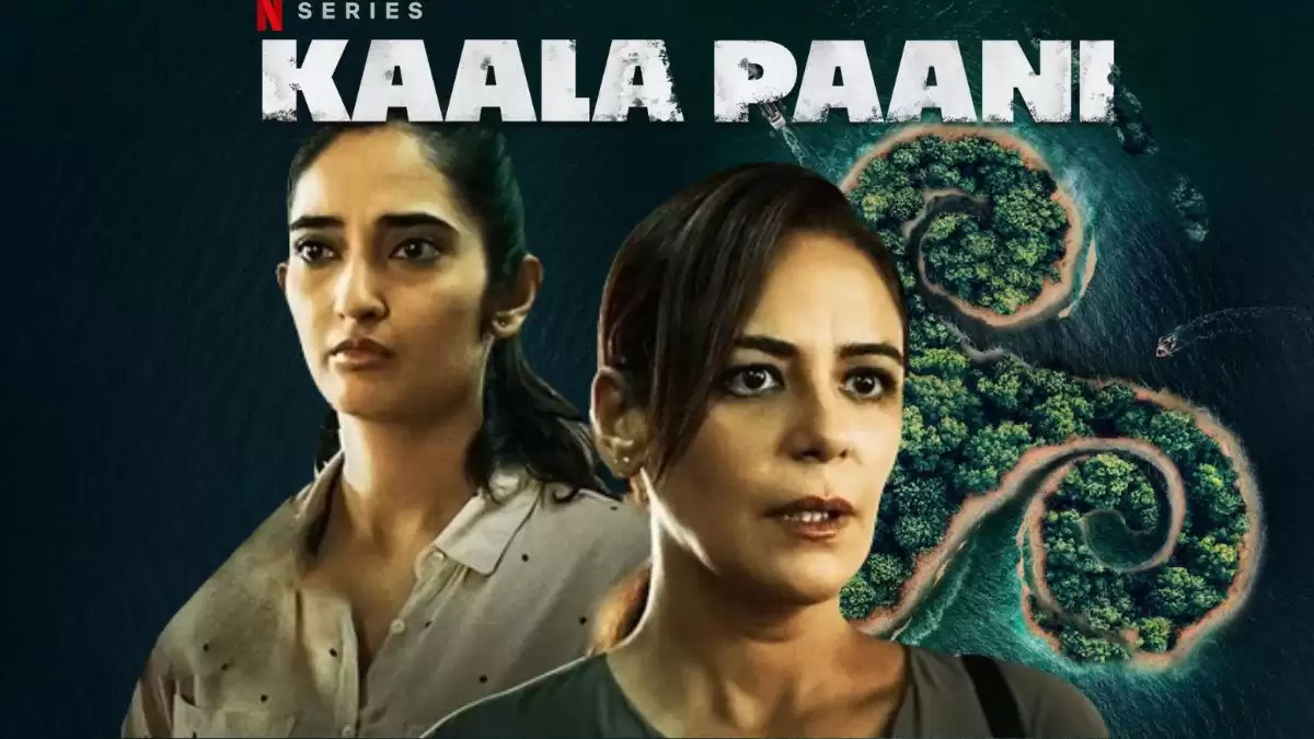Will There Be Kaala Paani Season 2? Kaala Paani Season 2 Release Date