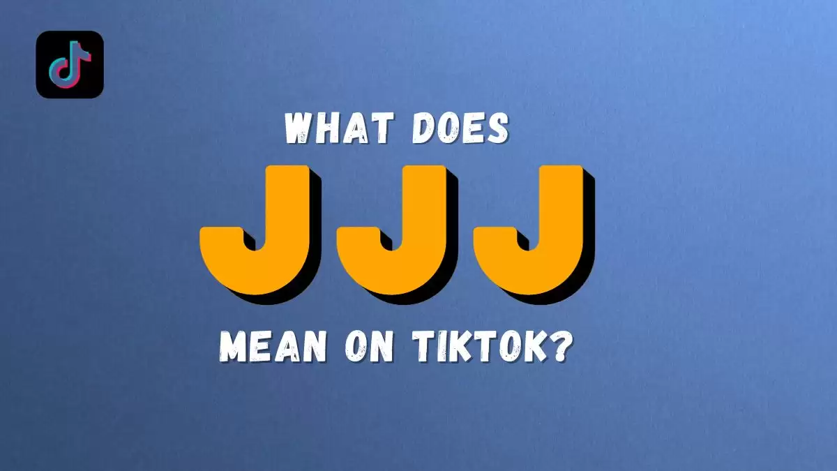 What Does JJJ Mean on Tiktok?
