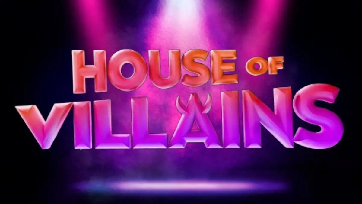 Who Went Home on House of Villains ?Where to Watch House of Villains?