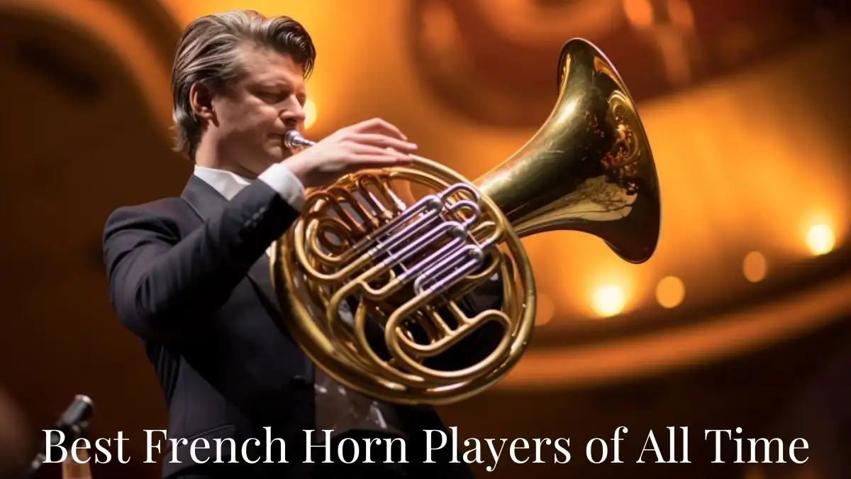 Best French Horn Players of All Time - Top 10 Orchestrating Brilliance
