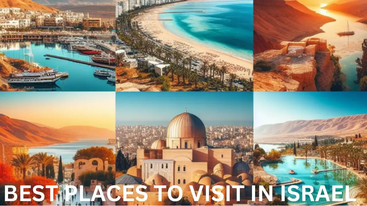 Best Places to Visit in Israel - Top 10 Cultural Landscapes