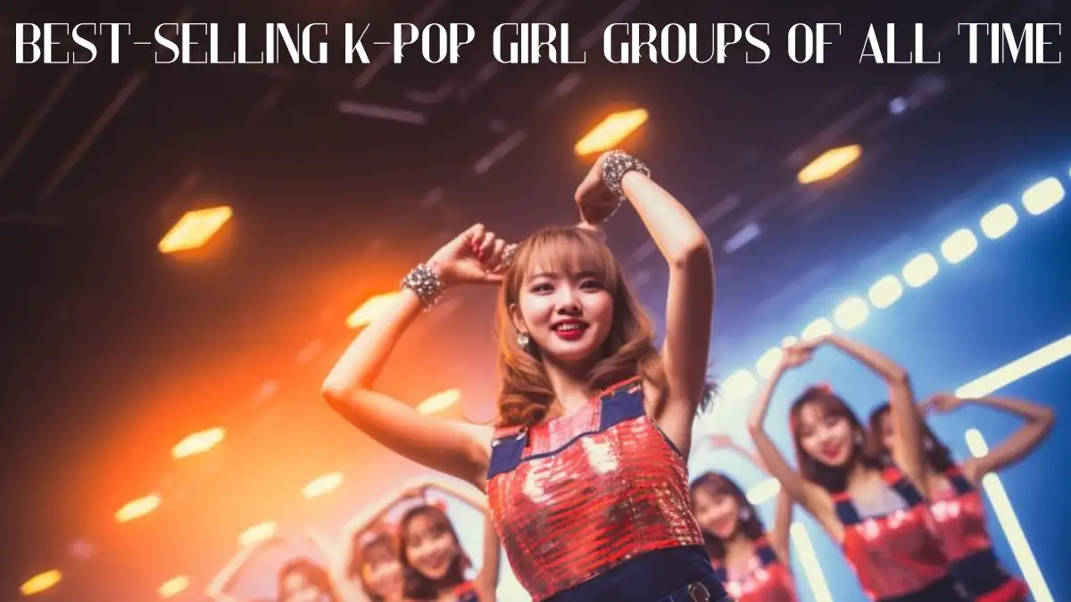 Best-Selling K-Pop Girl Groups Of All Time - Top 10 Captivating Performances