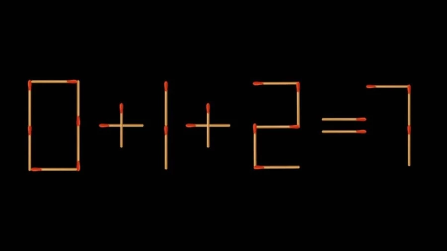 Brain Teaser Math Test: 0+1+2=7 Move 1 Matchstick to Fix the Equation by 30 Secs