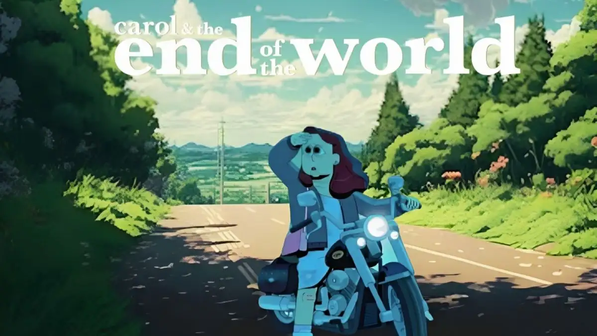 Carol and The End of The World Season 1 Episode 10 Ending Explained, Release Date, Cast, Plot, Where to Watch, Trailer and More