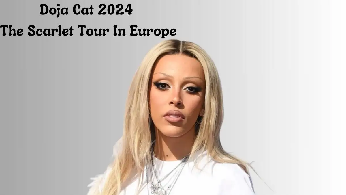 Doja Cat 2024 The Scarlet Tour In Europe, How To Get Presale Code Tickets?