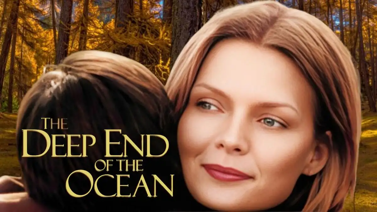 Deep End Of The Ocean Ending Explained,Plot,Cast,Release Date ,Where To Watch,Trailer And More