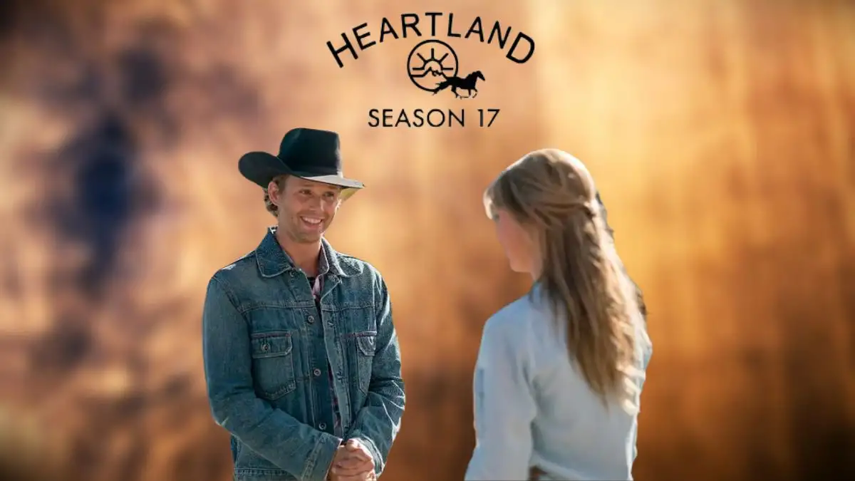 Heartland Season 17 Ending Explained, Release Date, Cast, Plot, Review, Summary, Where to Watch, and More
