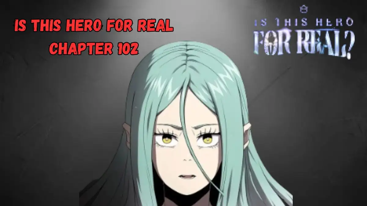 Is This Hero for Real Chapter 102 Spoiler, Release Date, Raw Scan, and Where to Read Is This Hero for Real Chapter 102?