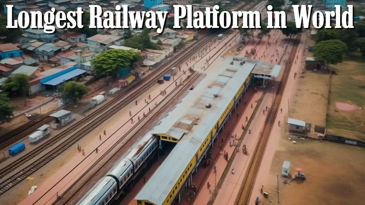 Longest Railway Platform in World - Top 10 Awe Spiring Length