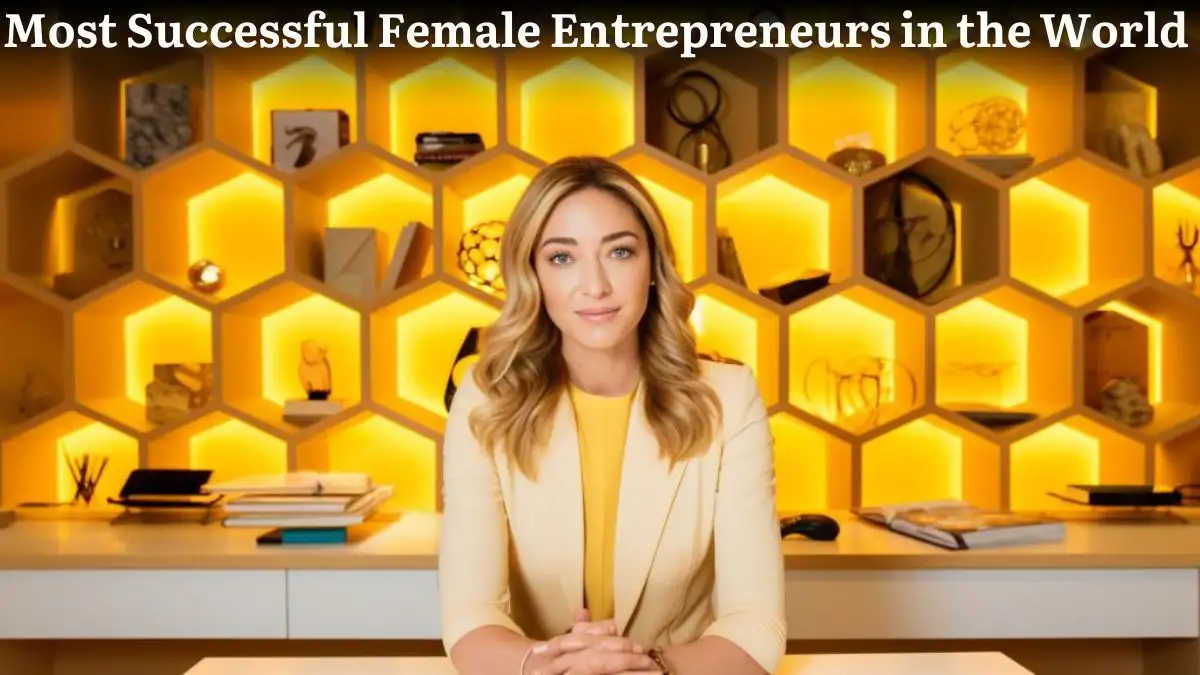 Most Successful Female Entrepreneurs in the World - Top 10 Aspiring Leaders