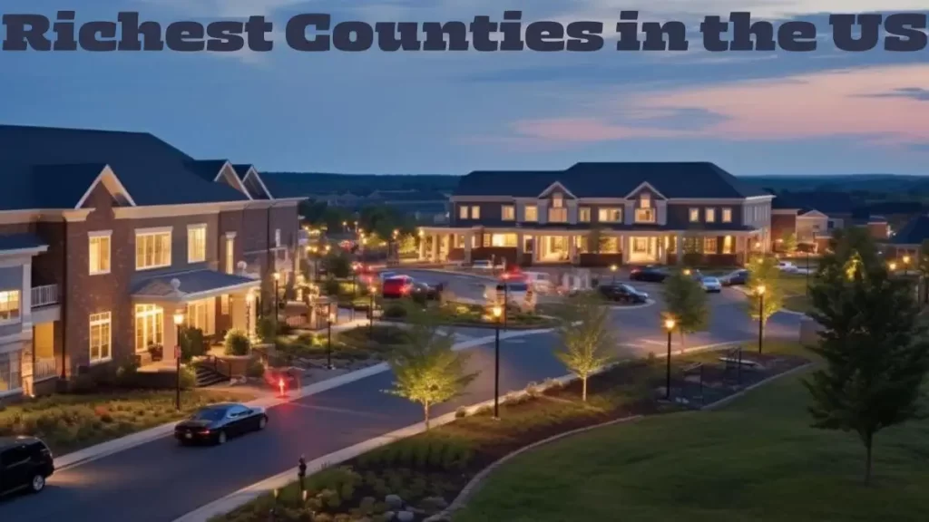 Top 10 Richest Counties in the US Peaks of Prosperity and Pinnacle