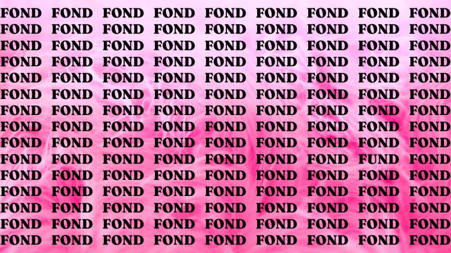 Observation Brain Test: If you have Eagle Eyes Find the Word Fund among Fond in 15 Secs