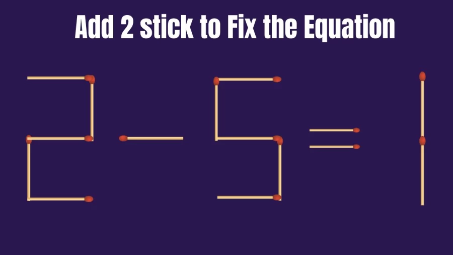 Brain Teaser: How Fast Can you Fix This Equation by Adding 2 Matchsticks?