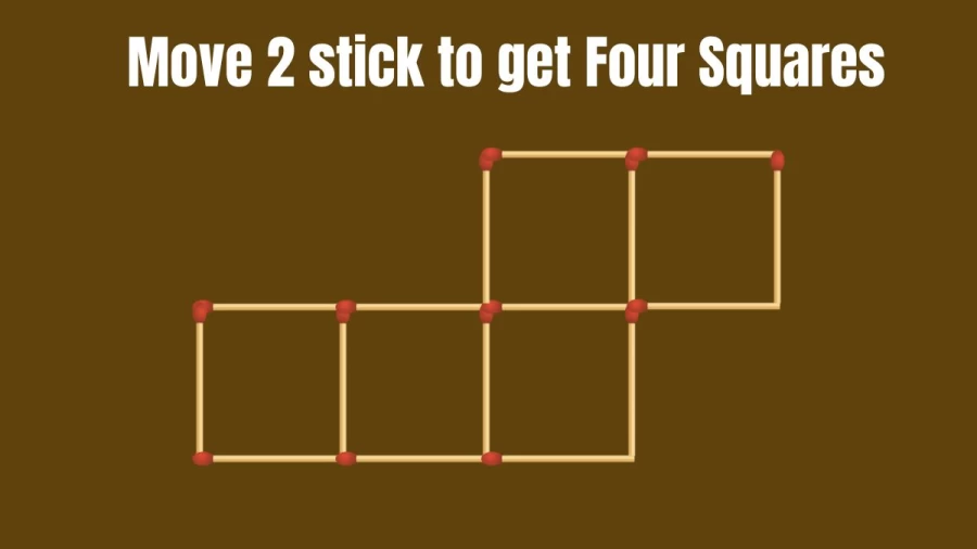 Brain Teaser: Move Two Matches to get Four Squares