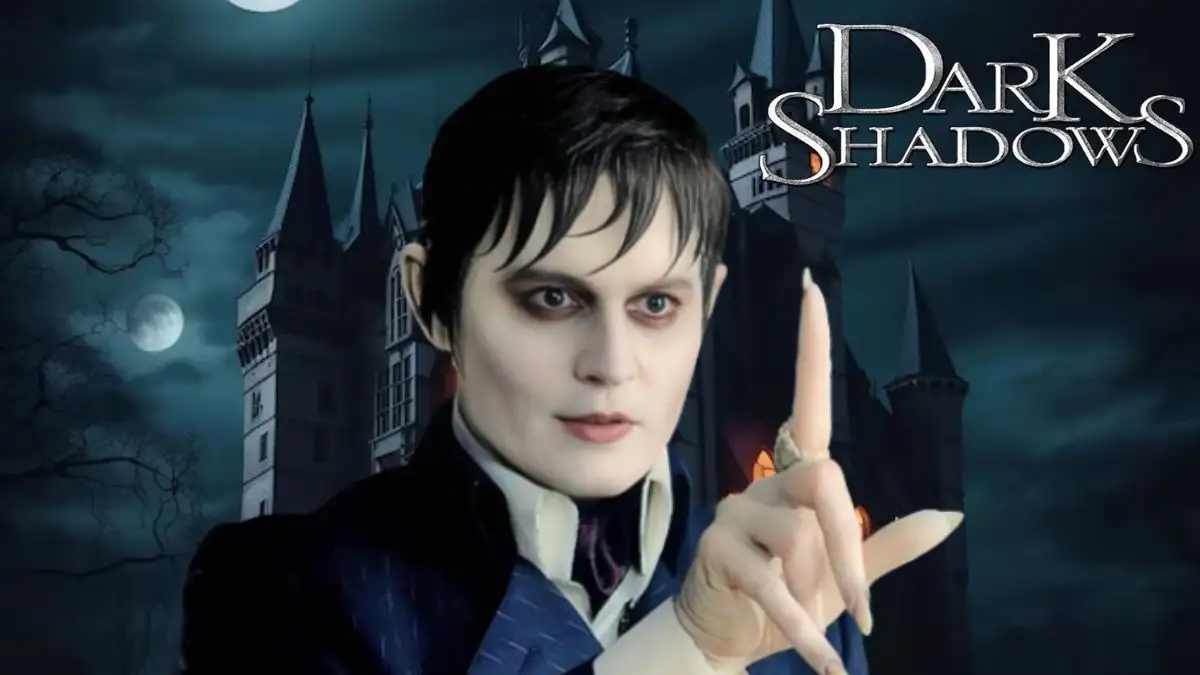 Dark Shadows Ending Explained, Cast, Plot, Release Date and More