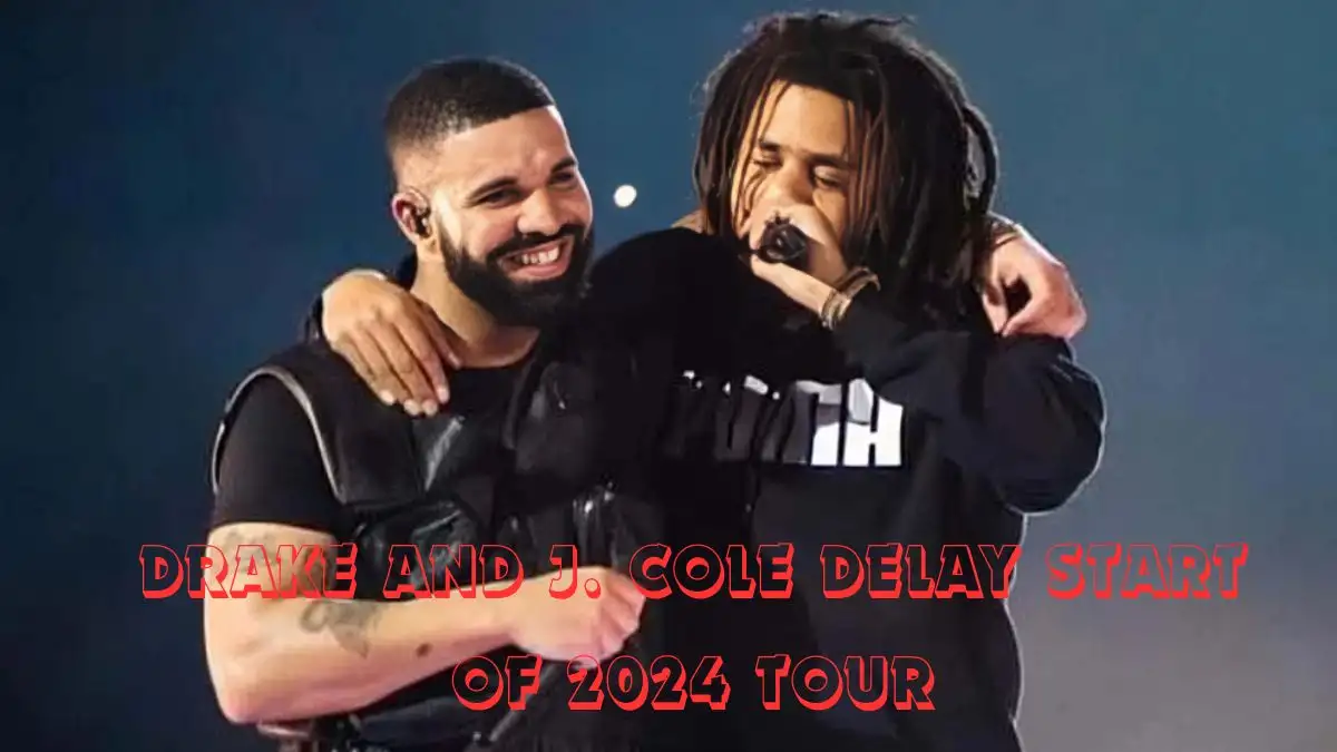 Drake and J. Cole Delay Start of 2024 Tour, How to Get Presale Code Tickets?
