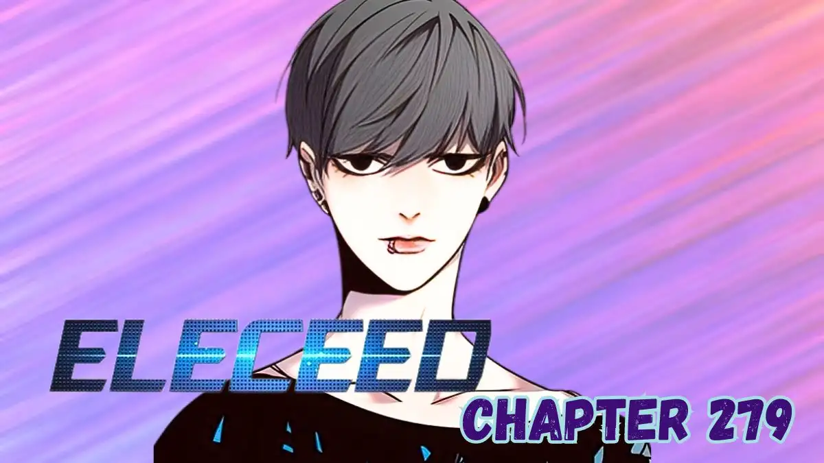 Eleceed Chapter 279 Release Date, Spoiler, Recap, Raw Scan, and More