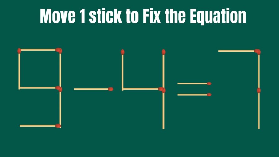 Matchstick Puzzle: 9-4=7 Can you Move 1 stick and Fix this Math Equation