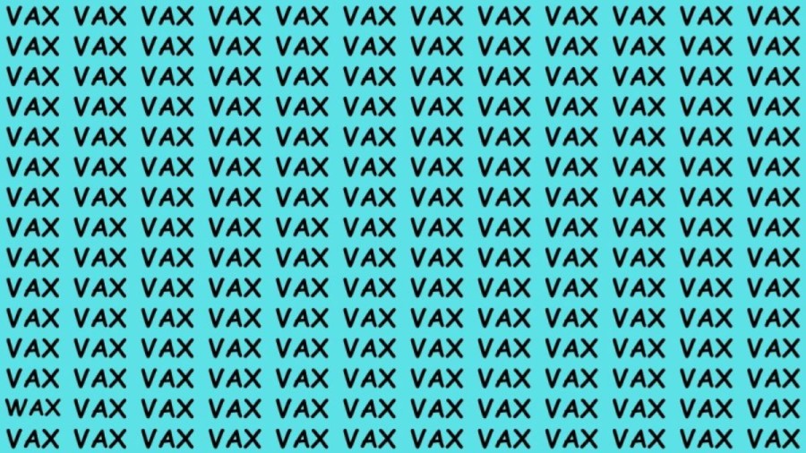 Observation Brain Teaser: If you have Hawk Eyes Find the Word Wax among Vax in 15 Secs