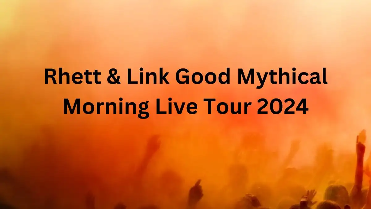 Rhett & Link Good Mythical Morning Live Tour 2024, How To Get Presale Code Tickets?