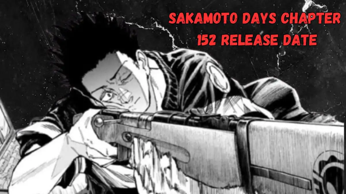 Sakamoto Days Chapter 152 Release Date, Spoiler, Recap, Raw Scan, And Where To Read Sakamoto Days Chapter 152?