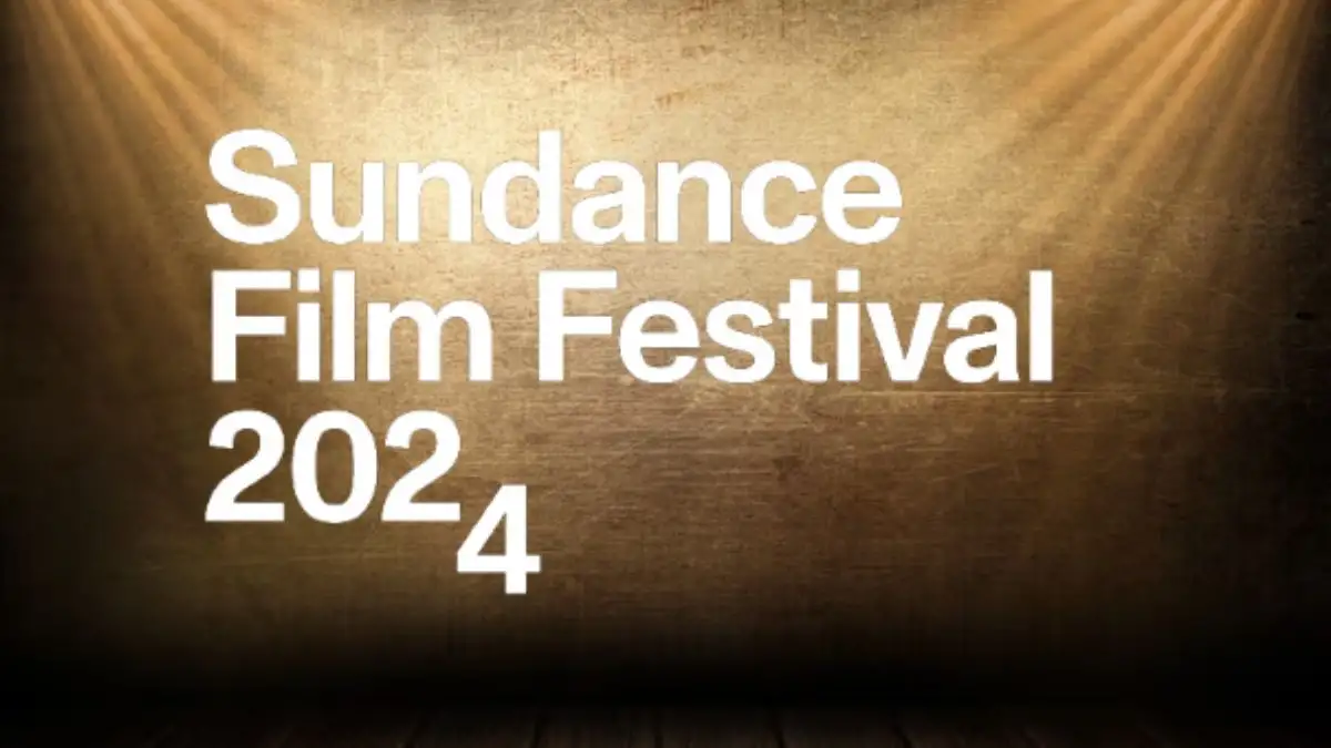 Sundance Film Festival 2024 Documentary Lineup, Sundance Film Festival 2024 Announcement  Date