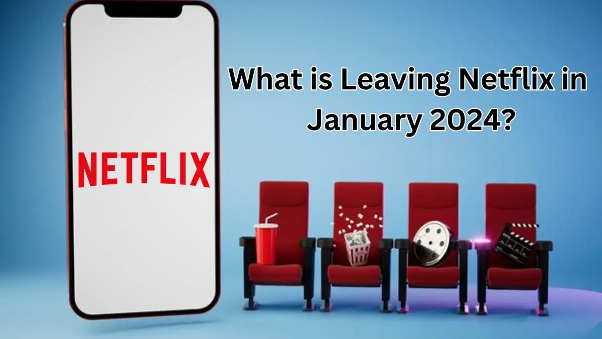 What is Leaving Netflix in January 2024? What is Coming to Netflix in January 2024?