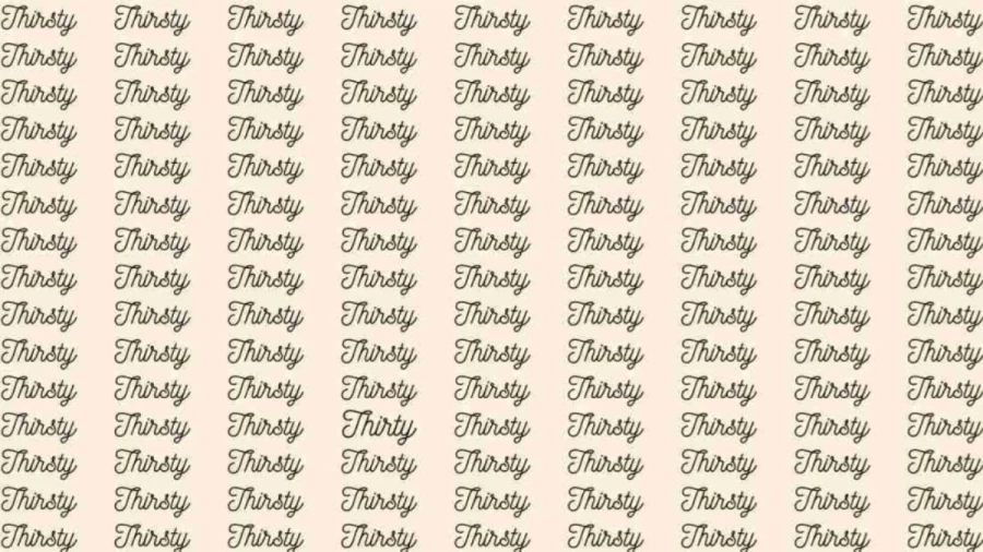 Optical Illusion: If you have Eagle Eyes find the Word Thirty among Thirsty in 13 Secs