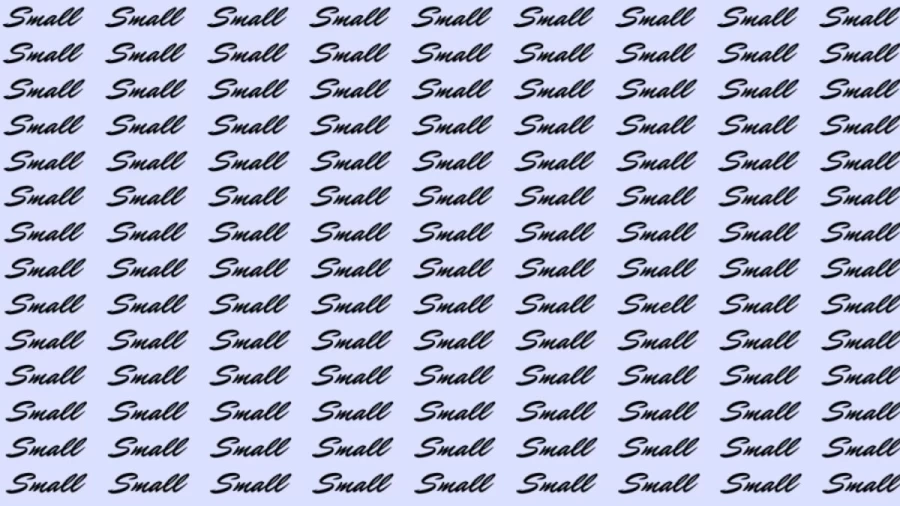 Observation Skill Test: If you have Eagle Eyes find the Word Smell among Small in 12 Secs