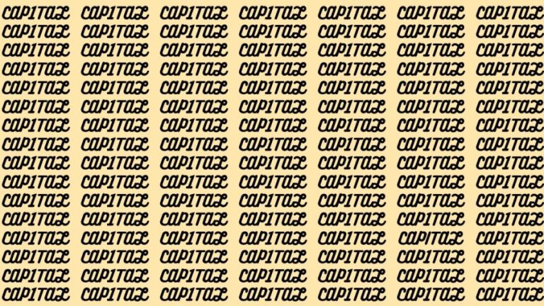 Brain Teaser: If you have Hawk Eyes Find the Word Capital in 15 Secs