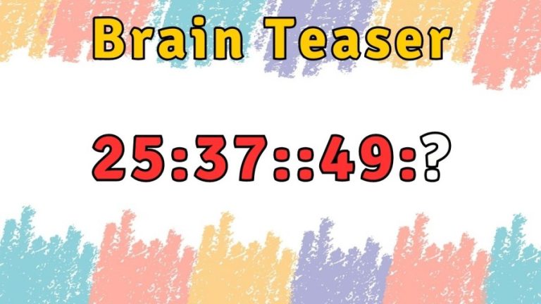 Brain Teaser: Solve for Missing Number 25:37::49:?