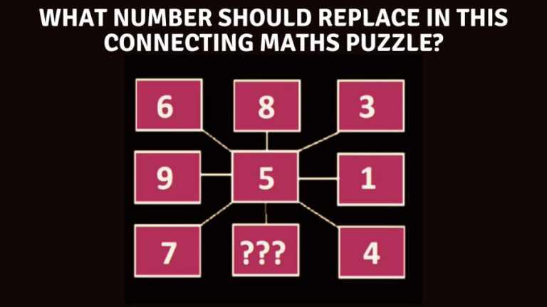 Brain Teaser: What Number should Replace in this Connecting Maths Puzzle?